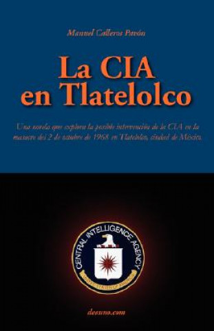 La CIA En Tlatelolco