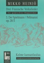 Drei Finnische Volkslieder Fur Gemischter Doppelchor: 3. der Spielmann/Pelimanni Op. 28/3