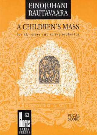 A Children's Mass: For SA Voices and String Orchestra