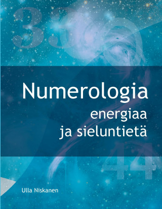 Numerologia - energiaa ja sieluntietä