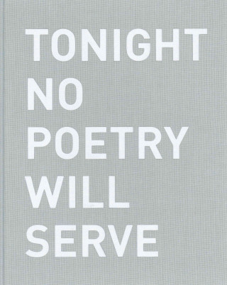 Alfredo Jaar: Tonight No Poetry Will Serve: Kun Runous Ei Riita