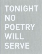 Alfredo Jaar: Tonight No Poetry Will Serve: Kun Runous Ei Riita