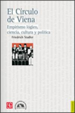 CIRCULO DE VIENA,EL. EMPIRISMO LOGICO, CIENCIA, CULTURA...