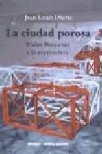 La ciudad porosa: Walter Benjamin y la arquitectura