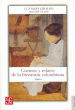 Cuentos y Relatos de La Literatura Colombiana. Tomo I
