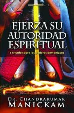 Ejerza Su Autoridad Espiritual: Excercise Spiritual Authority