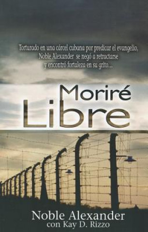 Morire Libre = I Will Die Free