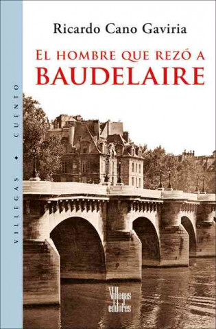 El Hombre Que Rezo A Baudelaire