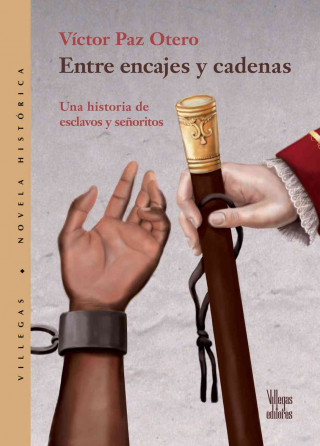 Entre Encajes y Cadenas: Una Historia de Esclavos y Senoritos