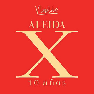 Aleida X: 10 Anos