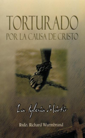 Torturado Por Cristo = Tortured for Christ