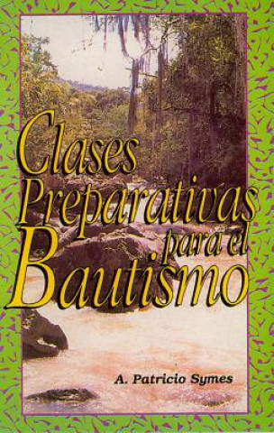 Clases Preparativas Para el Bautismo = Classes Preparing for Baptism