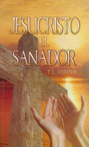 Jesucristo el Sanador = Jesus Christ the Healer