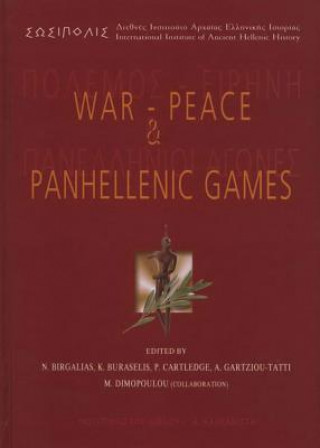 War-Peace and Panhellenic Games: In Memory of Pierre Garlier