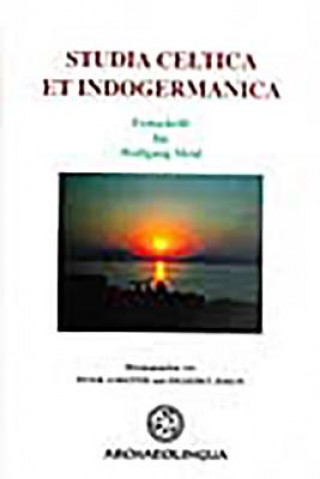 Studia Celtica Et Indogermanica: Festschrift Fur Wolfgang Meid