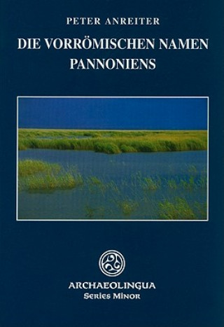 Die Vorromischen Namen Pannoniens