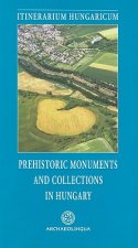 Prehistoric Monuments and Collections in Hungary