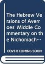 The Hebrew Versions of Book Four of Averroes' Middle Commentary on the Nichomachean Ethics