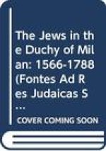 The Jews in the Duchy of Milan, Volume Three: 1566-1788