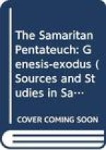 The Arabic Translation of the Samaritan Pentateuch: Volume One: Genesis-Exodus