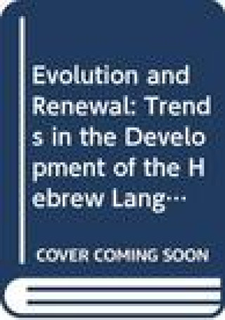 Evolution and Renewal: Trends in the Development of the Hebrew Language