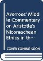 Averroes' Middle Commentary on Aristotle's Nicomachean Ethics in the Hebrew Version of Samuel Ben Judah