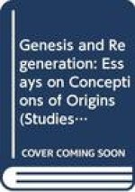 Genesis and Regeneration: Essays on Conceptions of Origins
