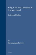 King, Cult and Calendar in Ancient Israel: Collected Studies