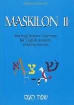 Maskilon II: Practical Hebrew Grammar for English Speakers Including Exercises