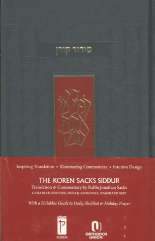 The Koren Sacks Siddur: A Hebrew/English Prayerbook for Shabbat & Holidays with Translation & Commentary by Rabbi Sir Jonathan Sacks, Canadian