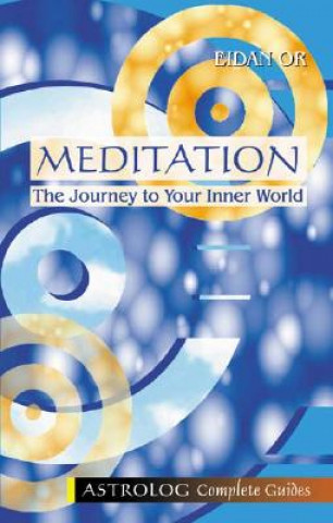 Meditation: The Journey to Your Inner World