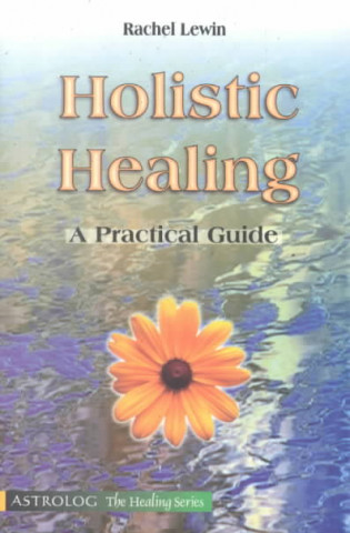 Holistic Healing: A Practical Guide