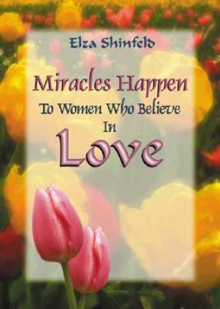 Miracles Happen to Women Who Believe in Love