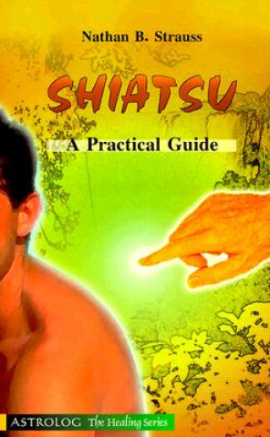 Shiatsu: A Practical Guide