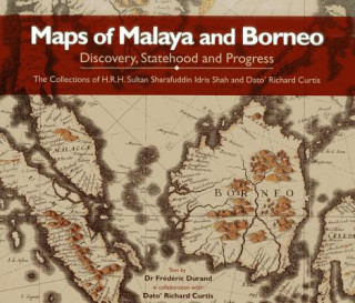 Maps of Malaya and Borneo: Discovery, Statehood and Progress