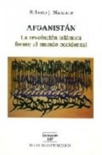 Afganistan: La Revolucion Islamica Frente Al Mundo Occidental