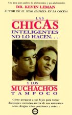 Las Chicas Inteligentes No Lo Hacen: Y los Muchachos Tampoco = Smart Girls Don't Do It