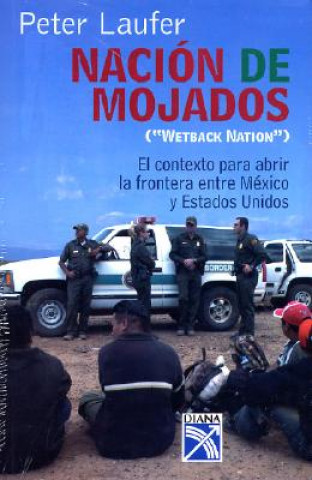 Nacion Mojados: Wetback Nation