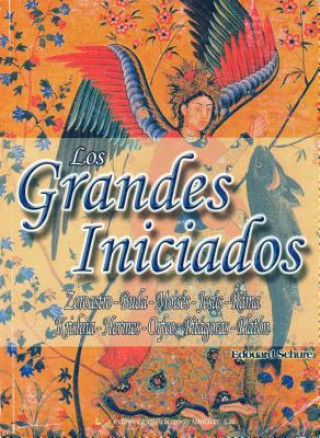 Los Grandes Iniciados = The Great Initiators