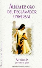 Album de Oro del Declamador Universal = Golden Poetry Album of the Universal