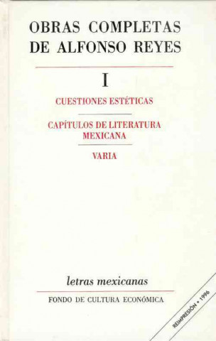 Obras Completas, I: Cuestiones Est'ticas, Cap-Tulos de Literatura Mexicana, Varia