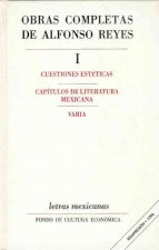 Obras Completas, I: Cuestiones Est'ticas, Cap-Tulos de Literatura Mexicana, Varia