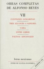 Obras Completas, VII: Cuestiones Gongorinas, Tres Alcances a Gongora, Varia, Entre Libros, Paginas Adicionales a Gongora, Varia