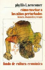 Como Ensenar a Los Ninos Perturbados: Historia, Diagnostico y Terapia