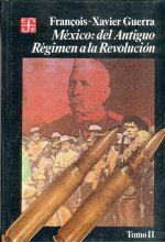 Mexico: Del Antiguo Regimen a la Revolucion II