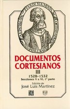 Documentos Cortesianos III: 1528-1532, Secciones V a VI (Primera Parte)