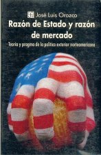 Razon de Estado y Razon de Mercado: Teoria y Programa de La Politica Exterior Norteamericana
