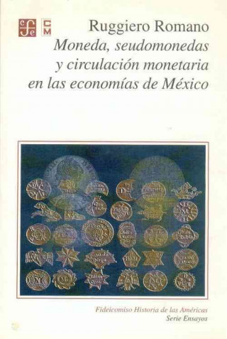 Moneda, Seudomonedas y Circulacion Monetaria En Las Economias de Mexico