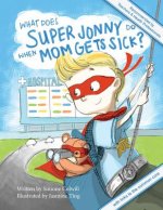 What Does Super Jonny Do When Mom Gets Sick?