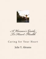 A Woman's Guide to Heart Health